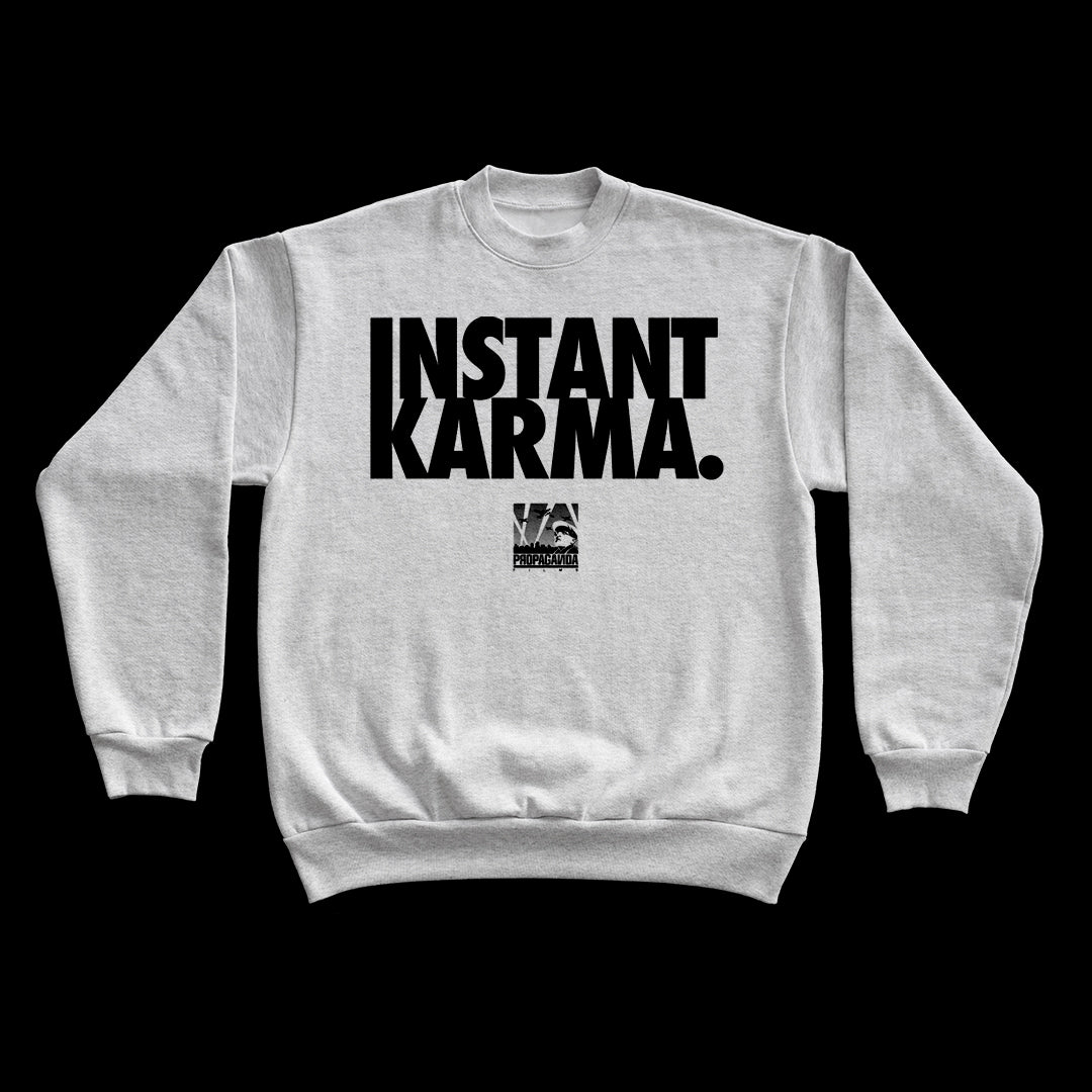 The “Instant Karma" Sweatshirt (Grey)